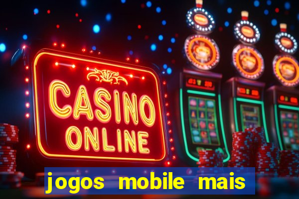jogos mobile mais jogados 2024