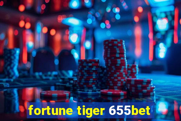 fortune tiger 655bet
