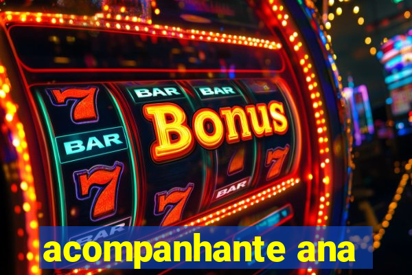 acompanhante ana