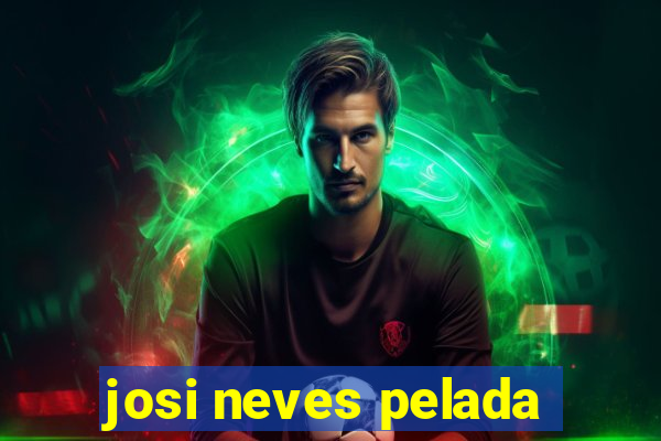 josi neves pelada