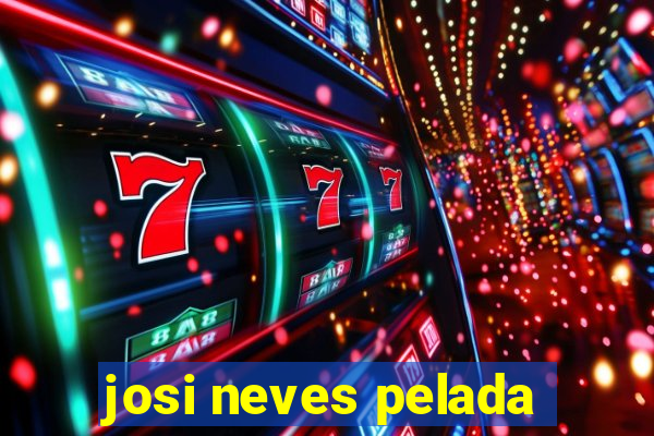 josi neves pelada