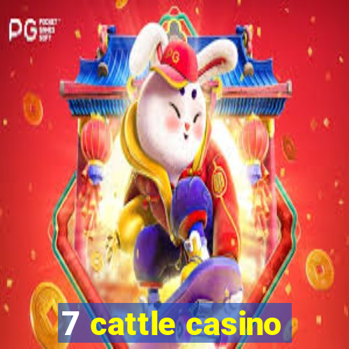 7 cattle casino