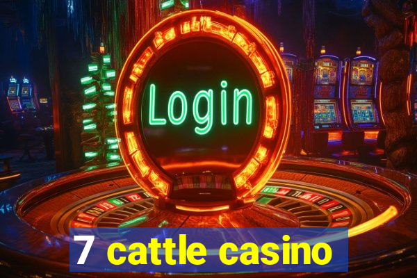 7 cattle casino