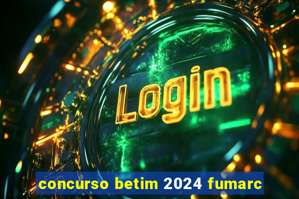 concurso betim 2024 fumarc