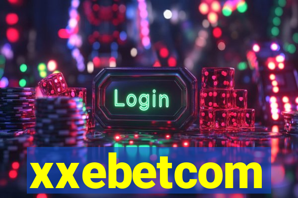 xxebetcom