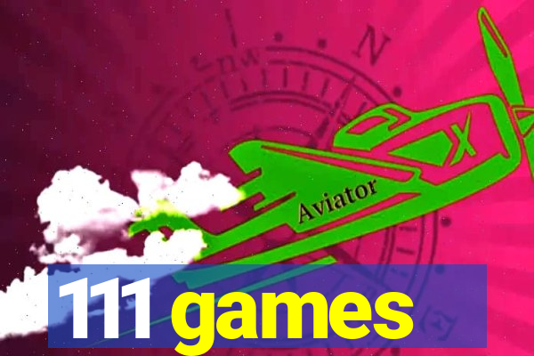 111 games