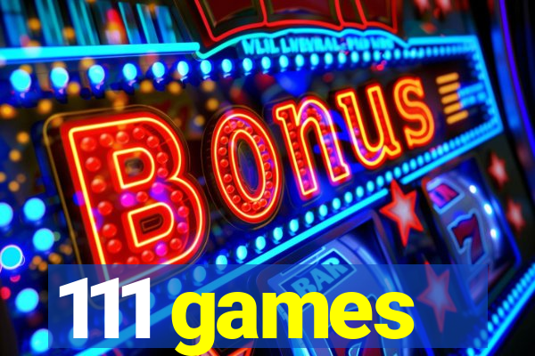 111 games