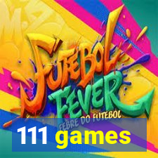 111 games