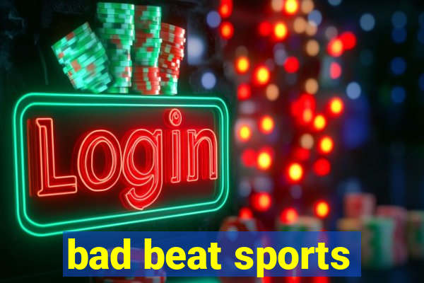 bad beat sports