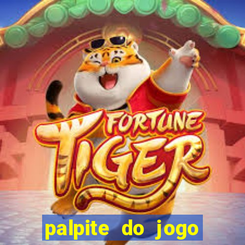 palpite do jogo aberto de hoje