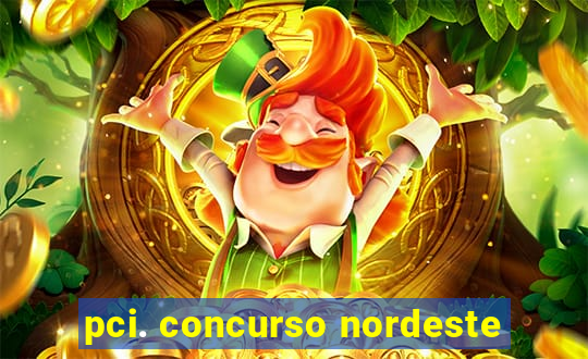 pci. concurso nordeste