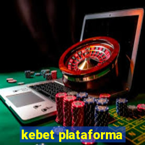 kebet plataforma