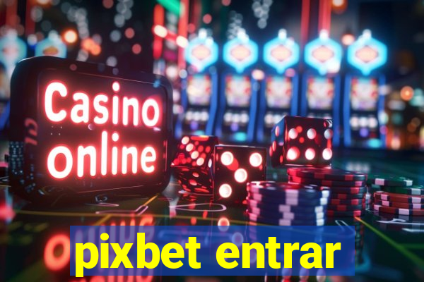 pixbet entrar
