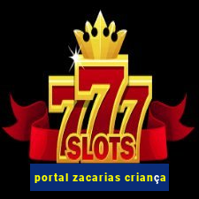 portal zacarias criança