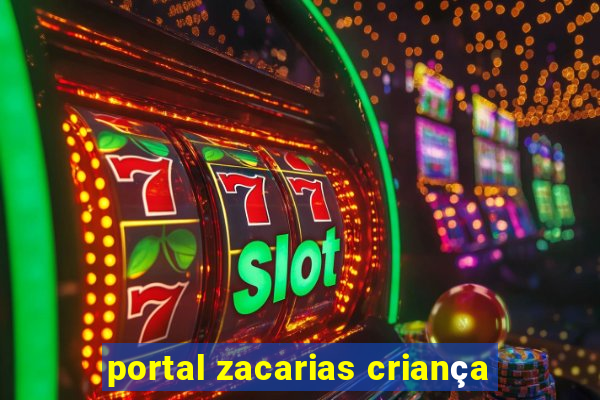 portal zacarias criança