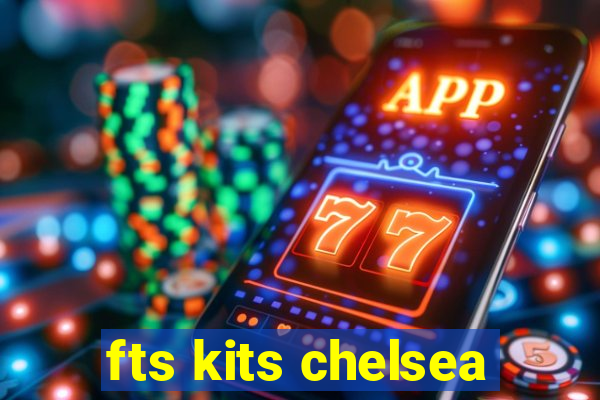 fts kits chelsea