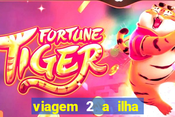 viagem 2 a ilha misteriosa filme completo