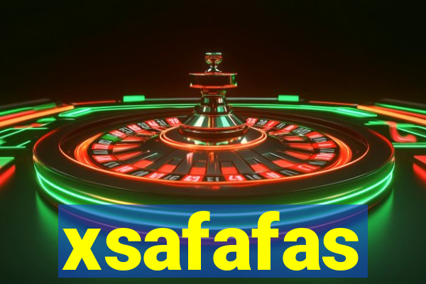 xsafafas