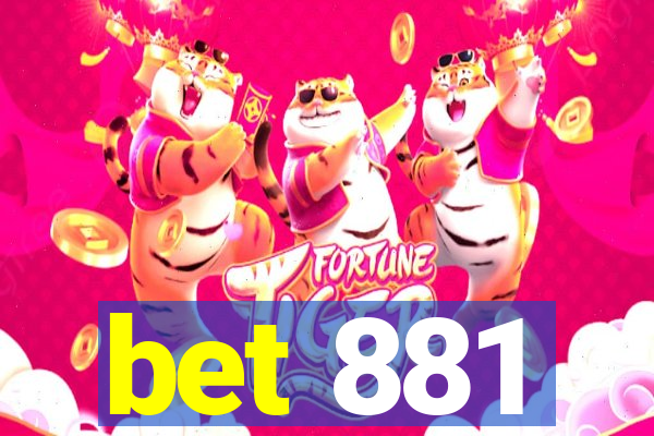 bet 881