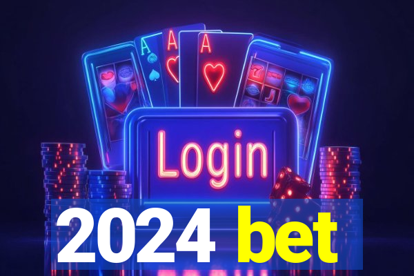 2024 bet
