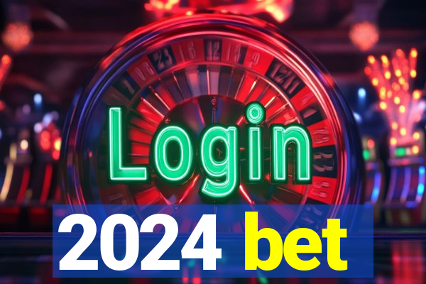 2024 bet