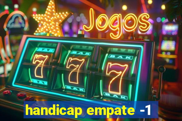 handicap empate -1