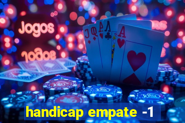handicap empate -1