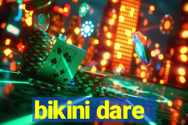 bikini dare