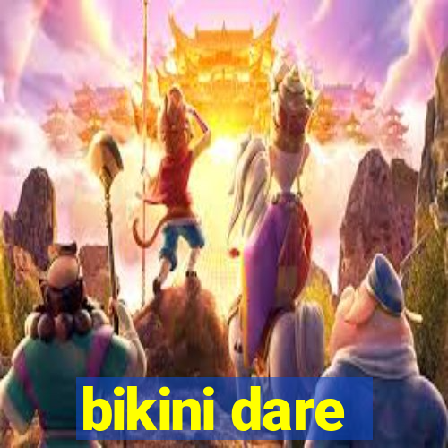 bikini dare