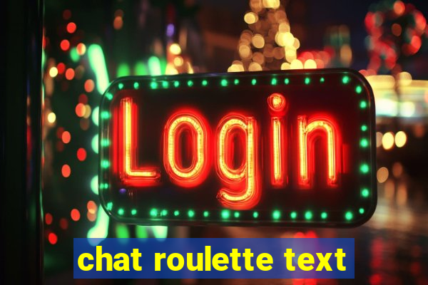 chat roulette text