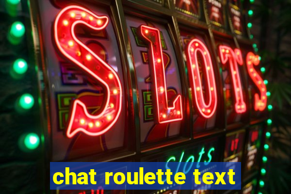 chat roulette text