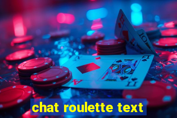 chat roulette text