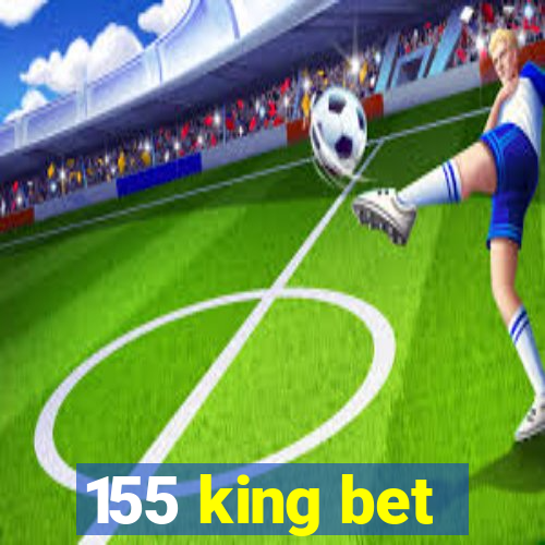 155 king bet