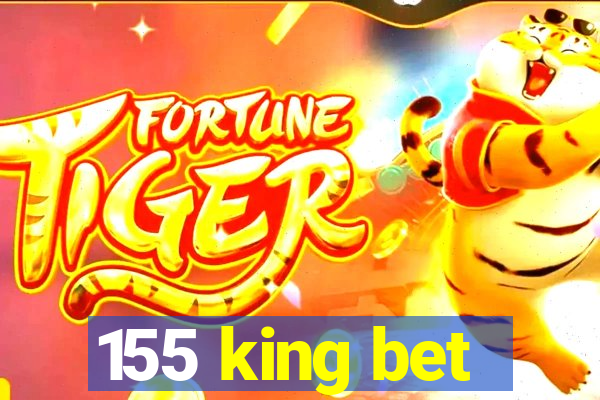 155 king bet