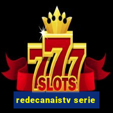 redecanaistv serie