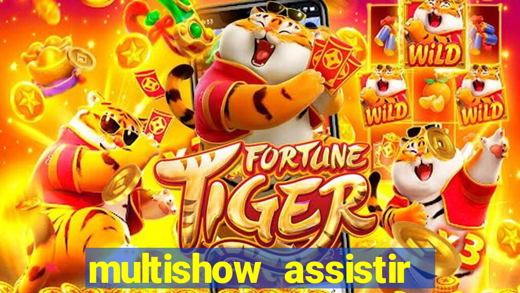 multishow assistir online gratis