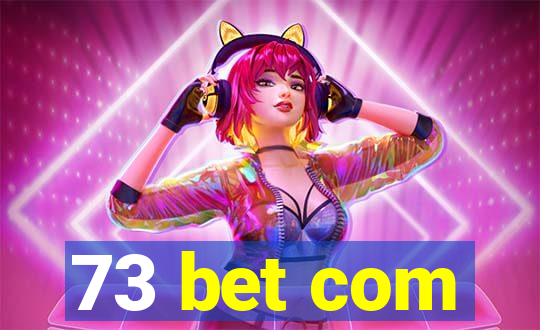 73 bet com