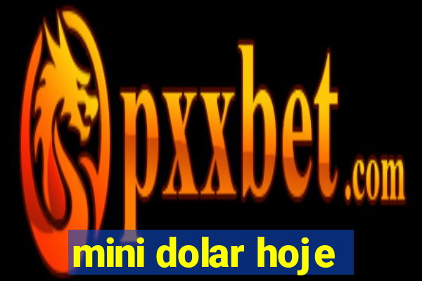 mini dolar hoje