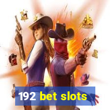 192 bet slots