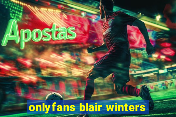 onlyfans blair winters