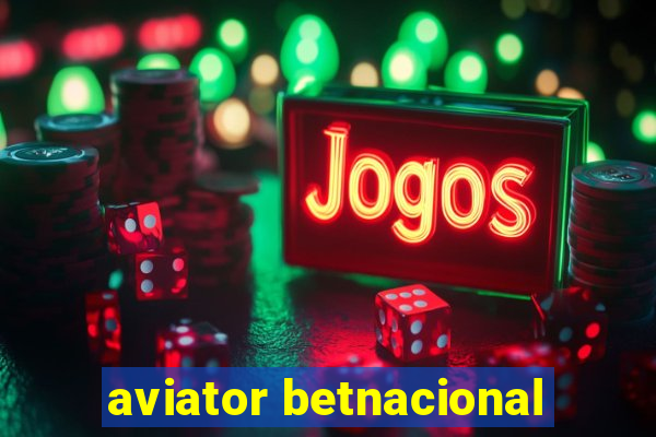 aviator betnacional
