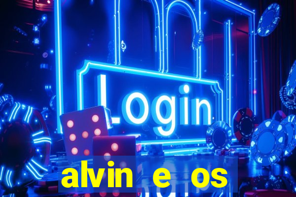 alvin e os esquilos 3 filme completo dublado mega filmes