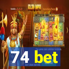 74 bet