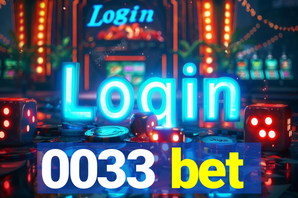 0033 bet