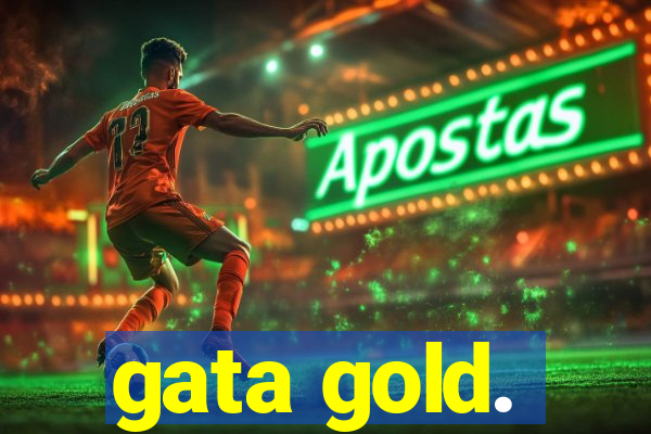 gata gold.