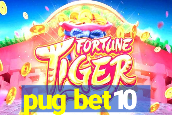 pug bet10