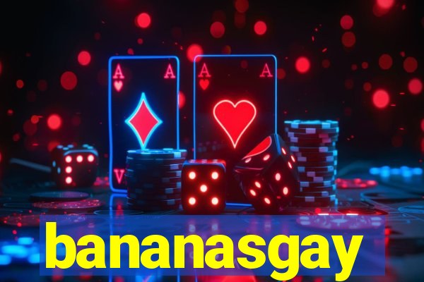 bananasgay