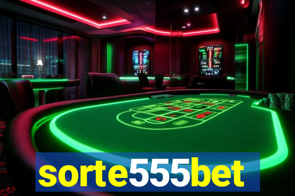 sorte555bet