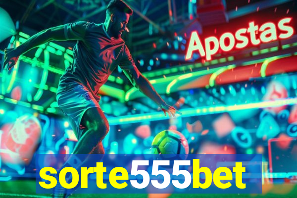 sorte555bet