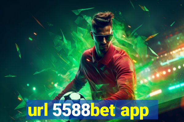 url 5588bet app